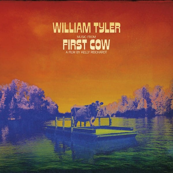 Music from First Cow by William Tyler - A Cow Sits on a Wooden Raft